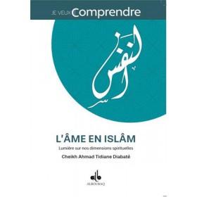 L’âme en islam, : Lumière sur nos dimensions spirituelles DIABATÉ, CHEIKH AHMAD TIDIANE - Livres par édition par Al Bouraq disponible chez Al - imen