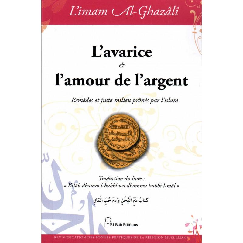 L'avarice et l'amour de l'argent, de l'imam Al - Ghazâlî disponible chez Al - imen