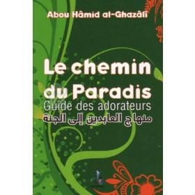 Le chemin du paradis guide des adorateurs Abou Hamid al-Ghazali - universel - Universel Livre > Islam 9782911546327 Librairie Musulmane Al-imen