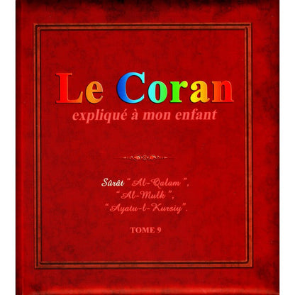 Le Coran expliqué à mon enfant (Tome 9): Sûrat "Al - Qalam", "Al Mulk", "Ayatu - l - Kursiy" - Livres par édition par Sana disponible chez Al - imen