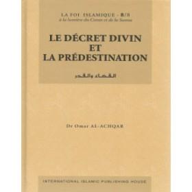 Le décret divin et la prédestination Tome 8 - القضاء و القدر disponible chez Al - imen