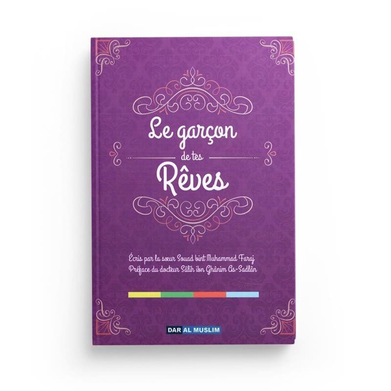Le garçon de tes rêves Dar Al-Muslim Livre Islam Femme 9782356353955 Librairie Musulmane Al-imen