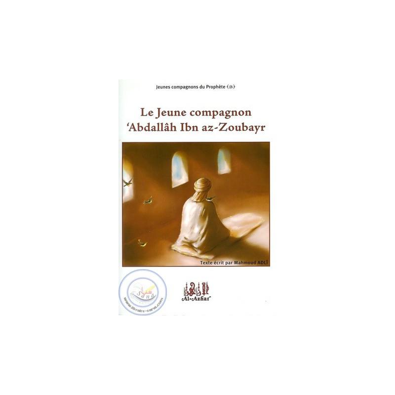 Le Jeune Compagnon 'AbdAllah Ibn AZ - ZOUBAYR - livres par édition par Sana disponible chez Al - imen