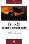 Le Jihâd Antithèse du Terorrisme de Didier Hamoneau « El - Hajj Alioune M’Backé » - Livres par édition par Al Bouraq disponible chez Al - imen