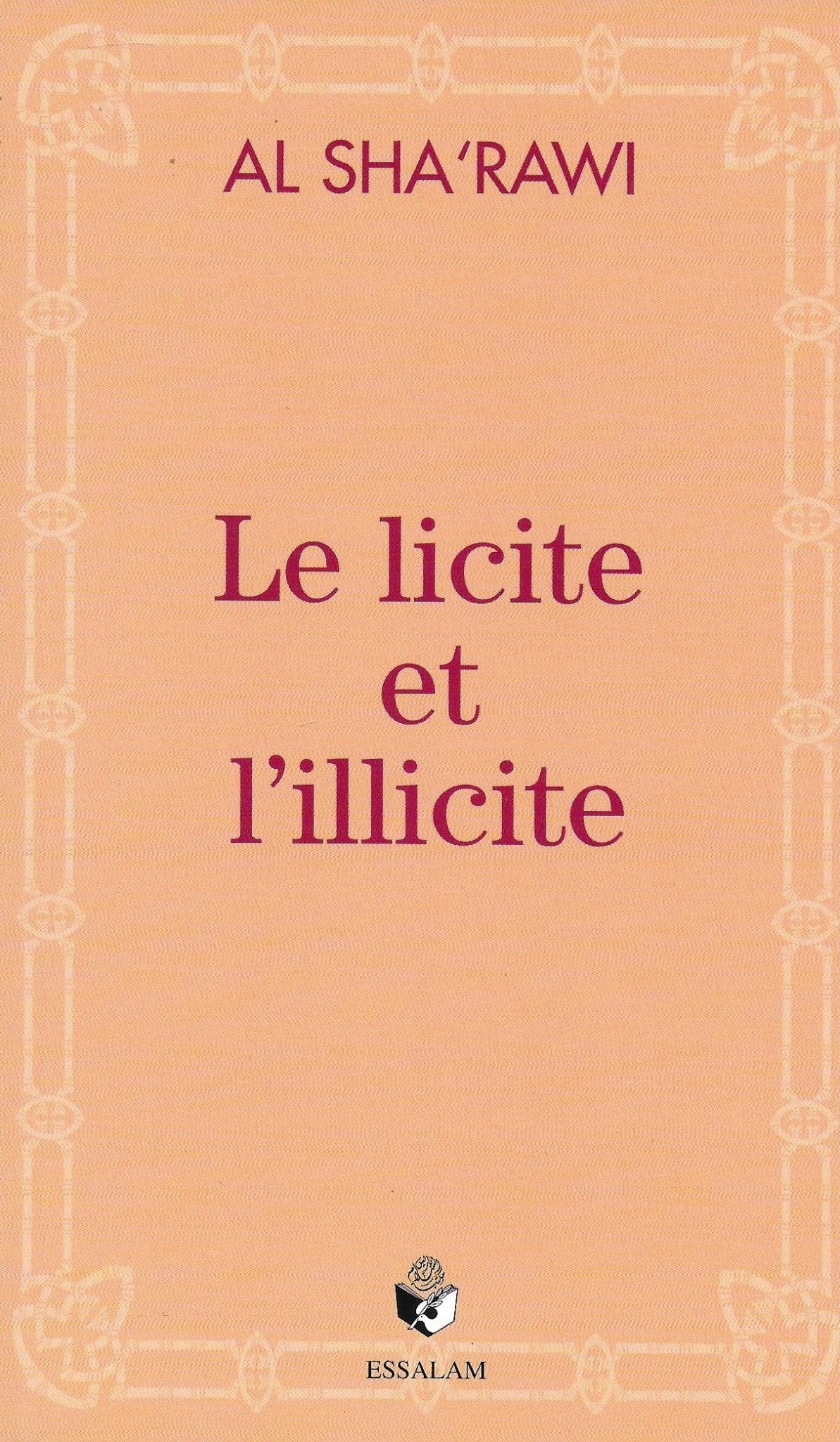 Le licite et l'illicite - Al Sha'rawi - Essalam - Livres par édition par Essalam disponible chez Al - imen