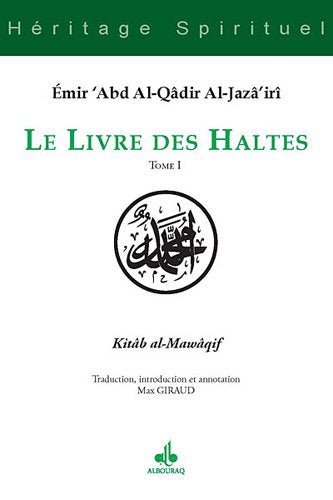 Le livre des Haltes - Kitab al - Mawaqif كتاب المواقف - Tome 1 - Livres par édition par Al Bouraq disponible chez Al - imen