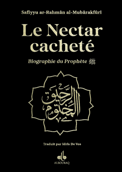 Le nectar cacheté : Biographie du prophète par Safiyyu ar-Rahman Al-Mubârakfûrî (14x19 cm) Al Bouraq Livre > Islam Noir 9791022507554 Librairie Musulmane Al-imen