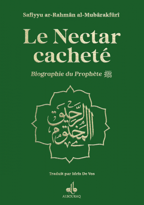 Le nectar cacheté : Biographie du prophète par Safiyyu ar-Rahman Al-Mubârakfûrî (14x19 cm) Al Bouraq Livre > Islam Vert Foncé 9791022506274 Librairie Musulmane Al-imen