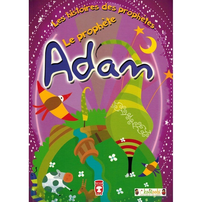 Le Prophète Adam : Les Histoires des Prophètes Timas Kids Livre Islam Enfant 9791097514020 Librairie Musulmane Al-imen