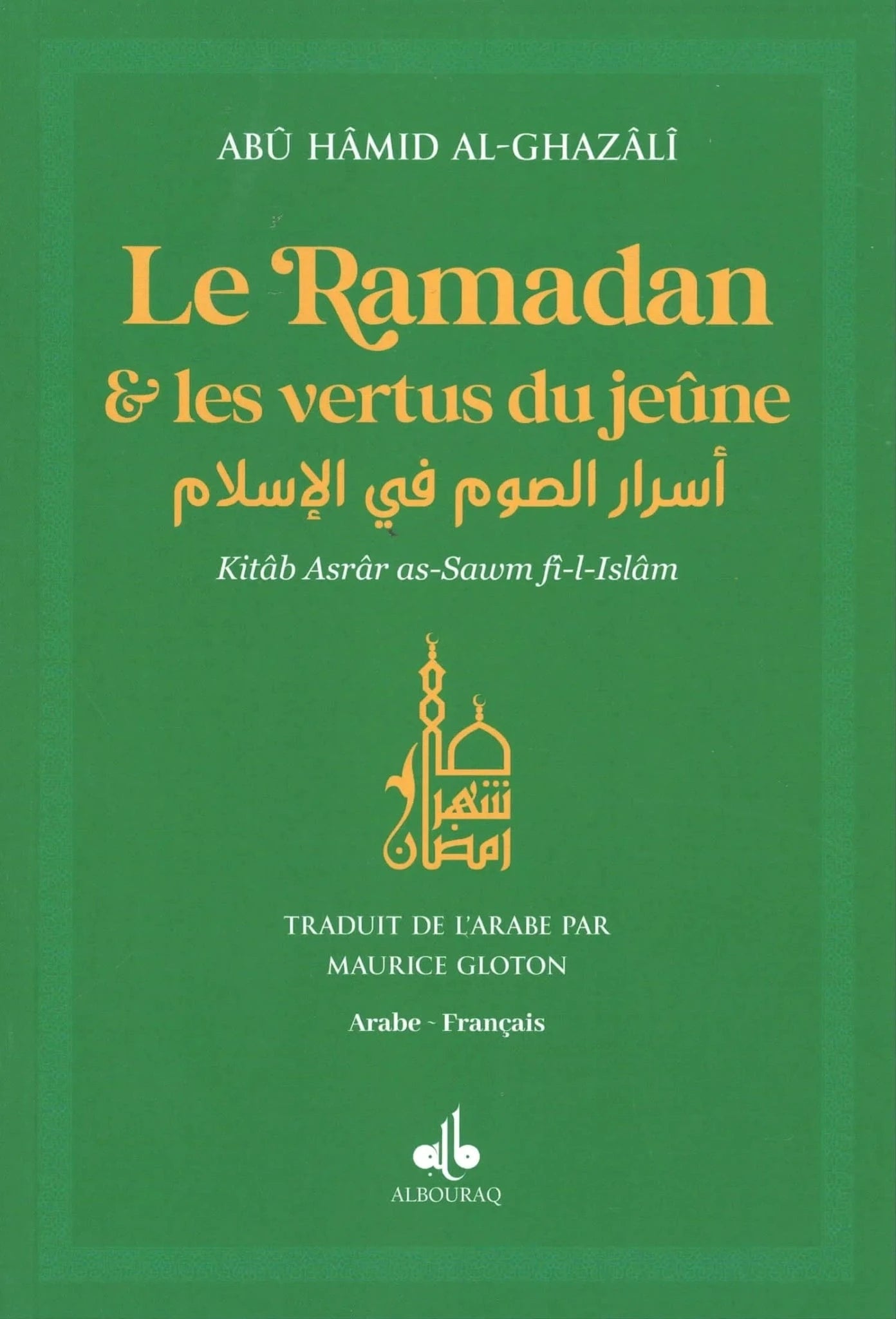 Le Ramadan & les vertus du jeûne par Abu Hamid Al-Ghazali Al Bouraq Livre > Islam Vert 9791022509619 Librairie Musulmane Al-imen
