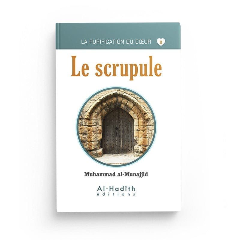 Le scrupule - Muhammad al-Munajjid (collection munajjid) Al-Hadîth Livre > Islam > Foi et Spiritualité 9782875450678 Librairie Musulmane Al-imen