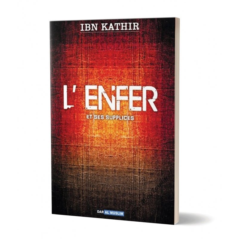 L'Enfer et ses supplices - Livres par édition par Dar Al - Muslim disponible chez Al - imen