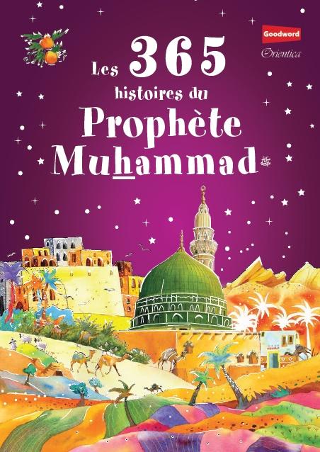 Les 365 histoires du Prophète Muhammad (PBDSL) Orientica Livre Islam Enfant 9789386589088 Librairie Musulmane Al-imen