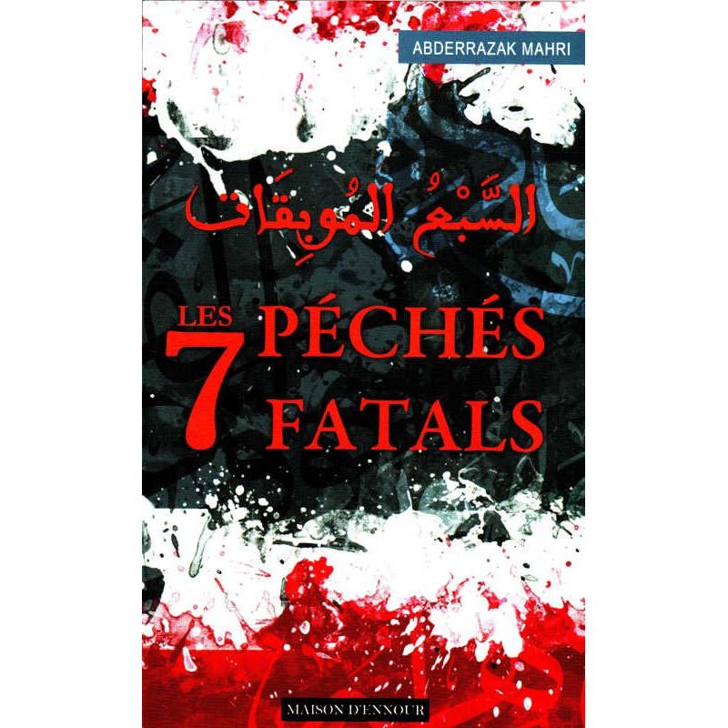 Les 7 péchés Fatals d'Abderrazak Mahri - édition maison d'ennour (format poche) Maison d'Ennour Livres > Islam > Invocations (Dou'as) 9782752400796 Librairie Musulmane Al-imen