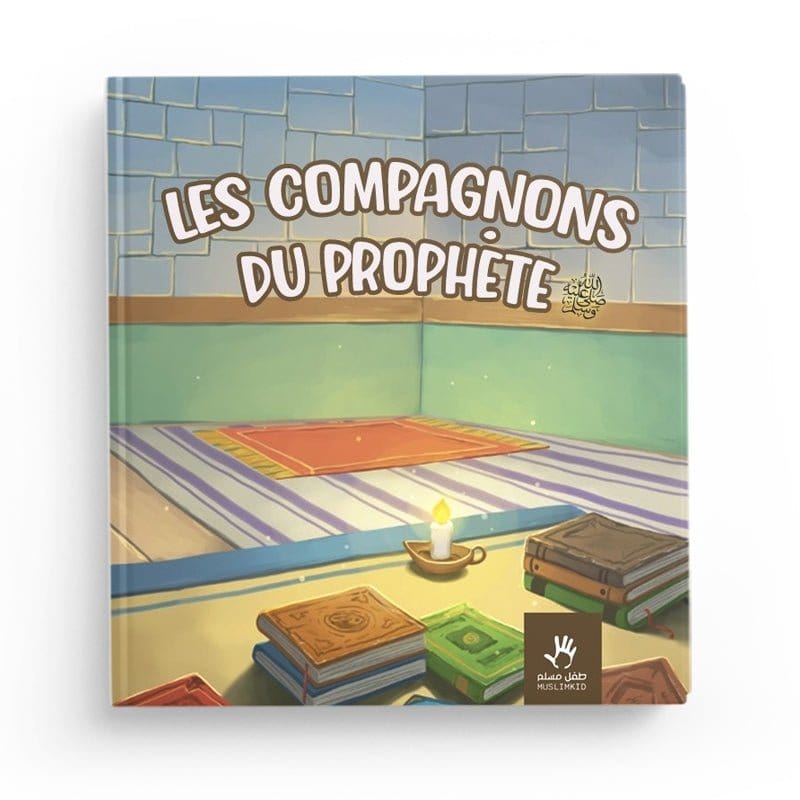 Les Compagnons du Prophète (ﷺ) de MuslimKid MuslimKid Livre Islam Enfant 1000007037947 Librairie Musulmane Al-imen