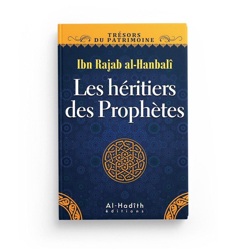 Les héritiers des Prophètes - Ibn Rajab al - Hanbalî (collection trésors du patrimoine) disponible chez Al - imen