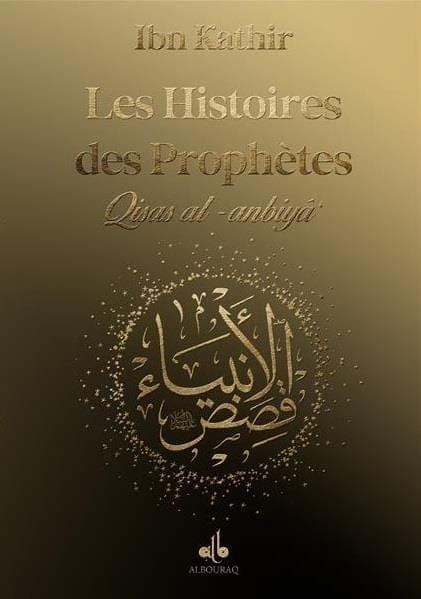 Les Histoires des Prophètes (Qisas al-anbiya) par Ismaïl Ibn Kathîr – Format Poche (12x17) Al Bouraq Livre > Islam Or 9791022505161 Librairie Musulmane Al-imen