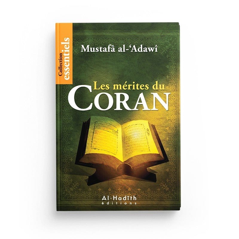 Les mérites du Coran - Mustafa AL-'ADAWI - éditons al-hadith Al-Hadîth Livre sur le Coran Tafsir 9782875450500 Librairie Musulmane Al-imen