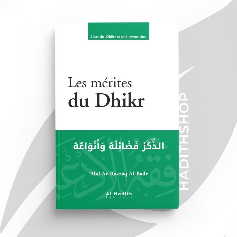 Les mérites du Dhikr - ‘Abd Ar - Razzâq Al - Badr Al - imen