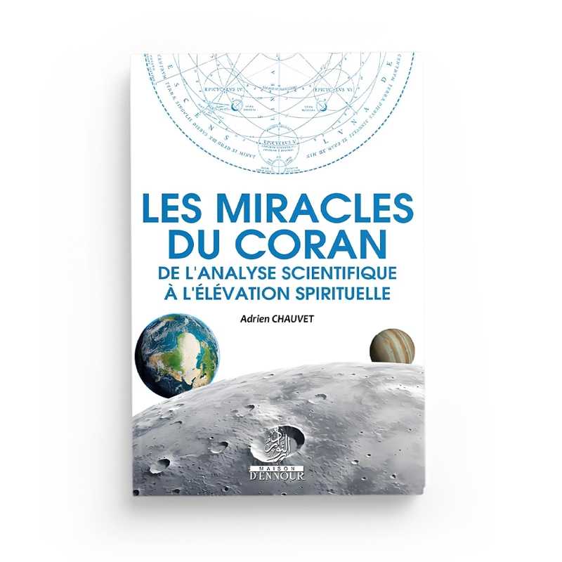 Les Miracles du Coran : De l'Analyse Scientifique à l'Élévation Spirituelle - Adrien Chauvet Maison d'Ennour Livre sur le Coran Tafsir 9782752403742 Librairie Musulmane Al-imen