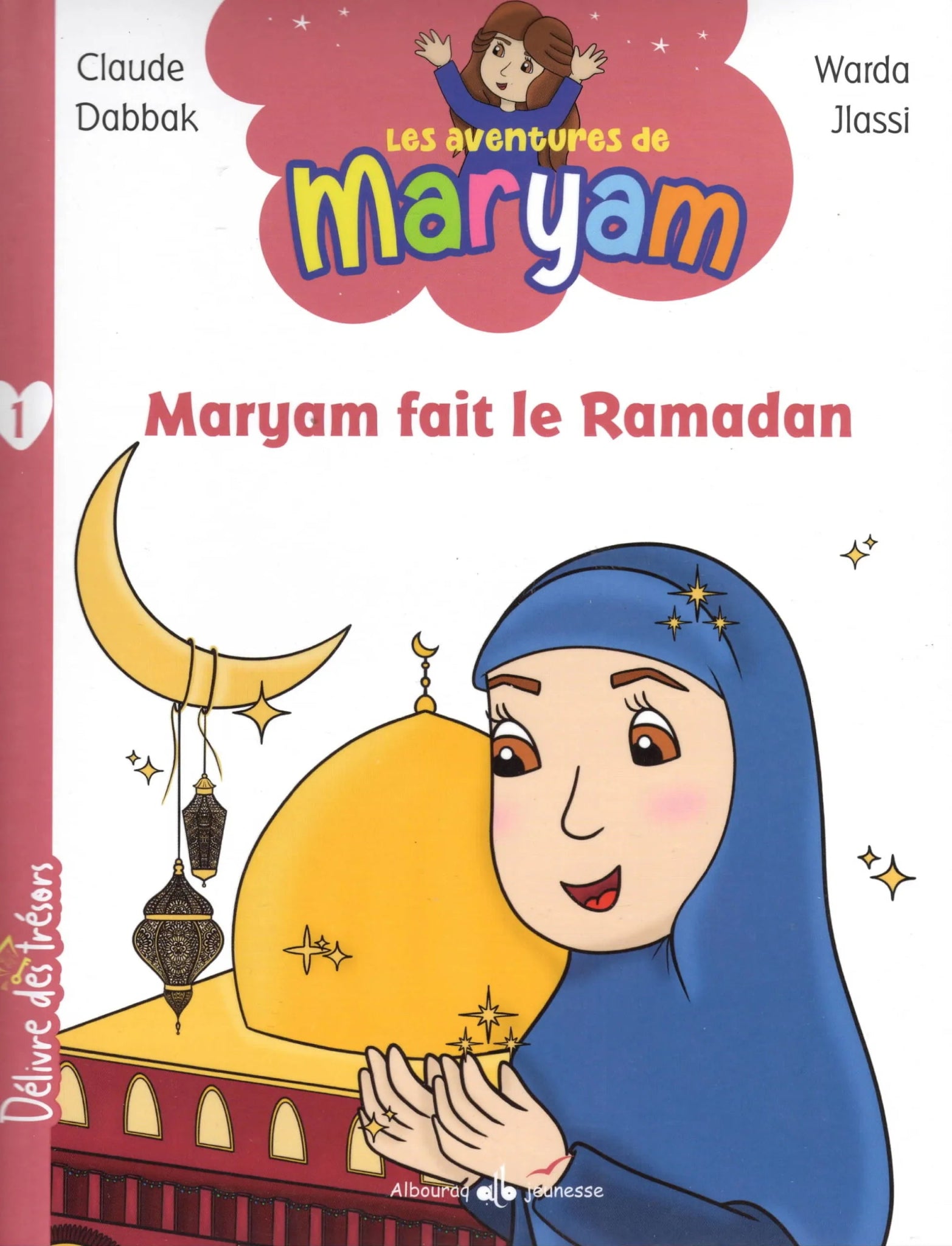 Maryam fait le Ramadan (Tome 1) de Claude Dabbak et Warda Jlassi - Livres par édition par Al Bouraq disponible chez Al - imen