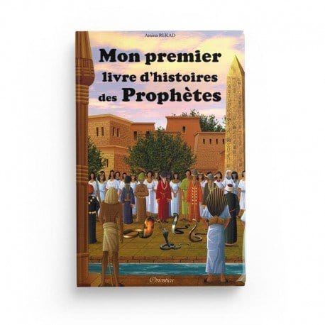 Mon Premier Livre d'Histoires des Prophètes Orientica Livre Islam Enfant 9782356351296 Librairie Musulmane Al-imen