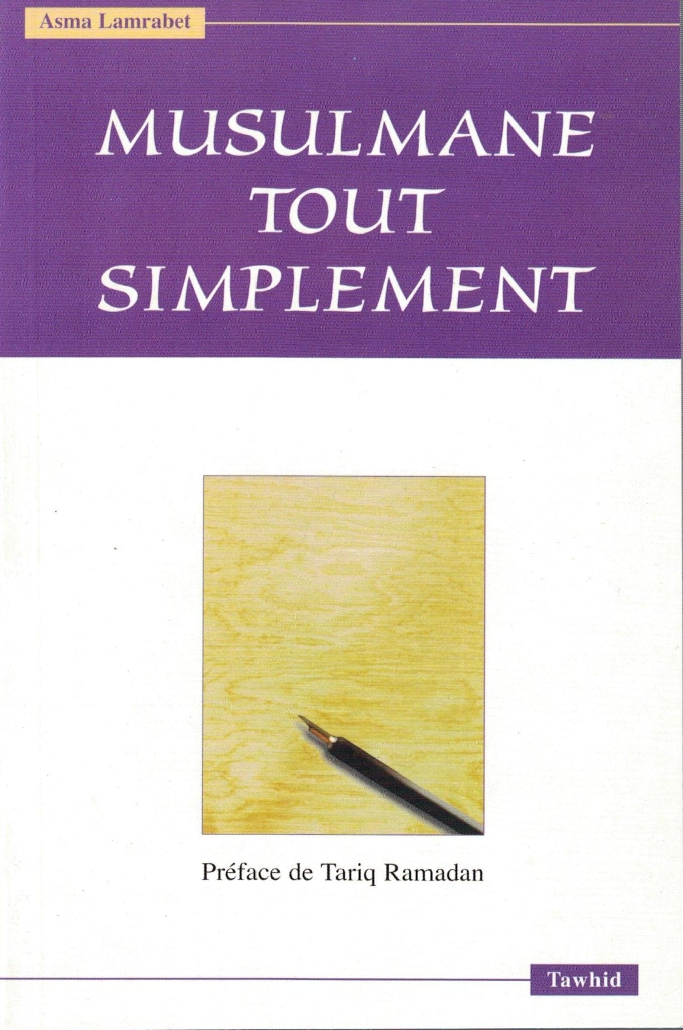 Musulmane tout simplement Tawhid Livre Islam Femme 9782848621517 Librairie Musulmane Al-imen