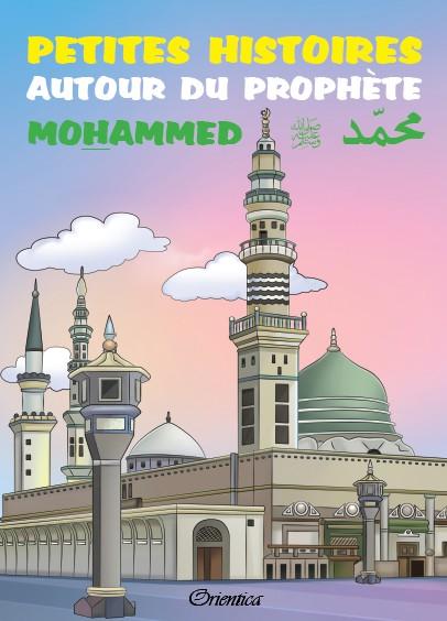 Petites histoires autour du prophète Mohammed (SAW) pour les 3 - 6 ans Orientica Livre Islam Enfant 9782356351166 Librairie Musulmane Al-imen