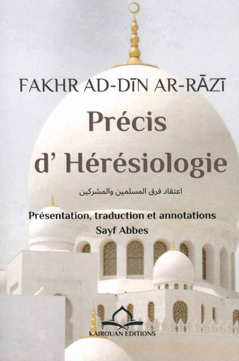 Précis d’Hérésiologie par Fakhr ad-Dîn ar-Râzî Kairouan Livre > Islam 9782960373103 Librairie Musulmane Al-imen