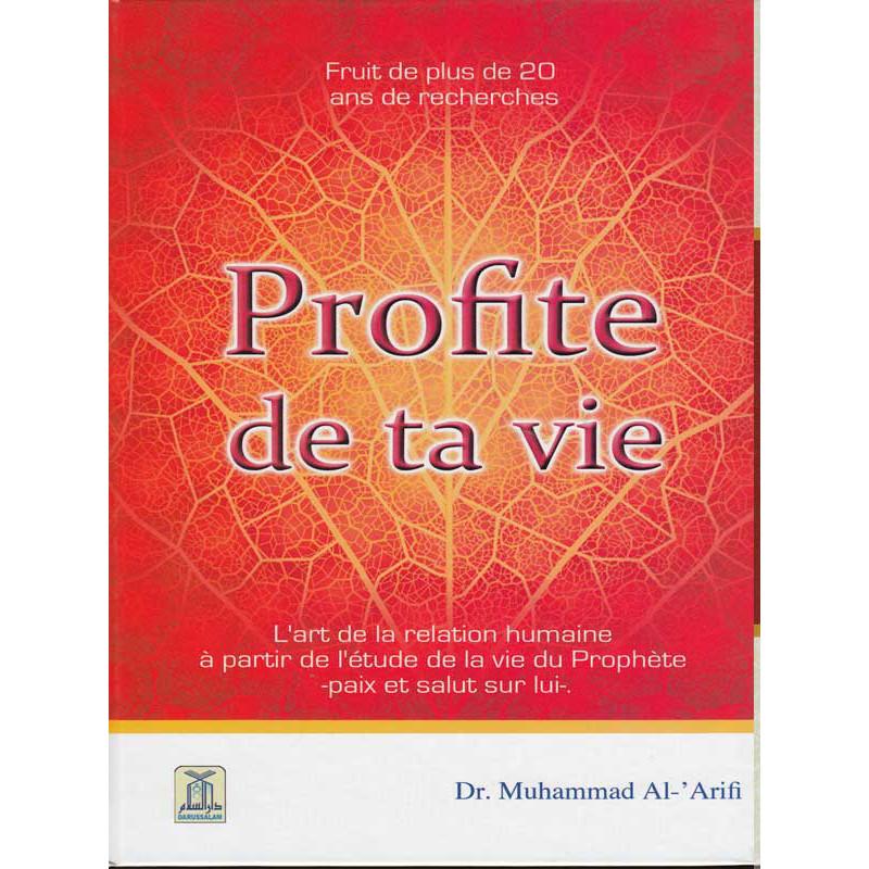 Profite de ta vie d’après Muhammad Al - Arifi disponible chez Al - imen