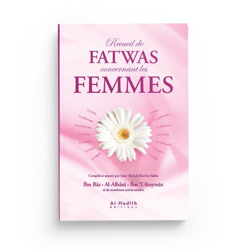 Recueil de fatwas concernant les femmes - 'Amr 'Abd al - Mun'im Salîm - Nouvelle édition - Editions Al - hadith disponible chez Al - imen