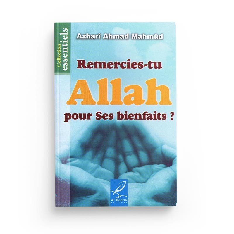 Remercies - tu Allah pour ses bienfaits ? - Azharî Ahmad Mahmûd - disponible chez Al - imen