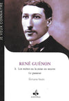 René Guénon – Tome 3 : Les suites ou la mise en oeuvre Le passeur de Slimane Rezki Al - imen