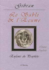 Sable et l´Ecume (Le) (Sand and Foam)
                        GIBRAN, Khalil Gibran Al Bouraq Livre > Islam > Foi et Spiritualité 9782841610662 Librairie Musulmane Al-imen