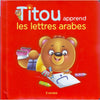 Titou apprend les lettres arabes, Edition Tawhid disponible chez Al - imen