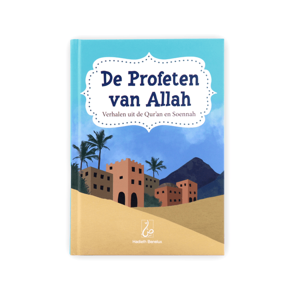 de-profeten-van-allah-verhalen-uit-de-quran-en-soennah