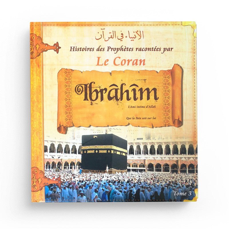 les-histoires-des-prophetes-racontees-par-le-coran-tome-3-abraham