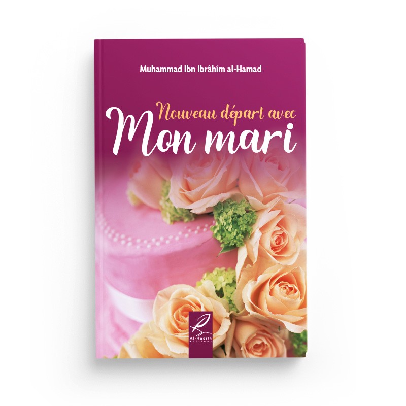 nouveau-depart-avec-mon-mari-muhammad-ibn-ibrahim-al-hamad-editions-al-hadith