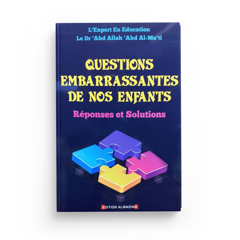 questions-embarrassantes-de-nos-enfants-reponses-et-solutions-de-dr-abd-allah-abd-al-muti